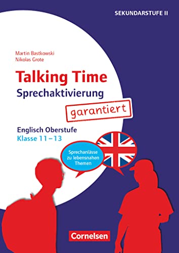 Talking Time - Sprechaktivierung garantiert - Klasse 11-13: Englisch - Sprechanlässe zu schülernahen Themen - Kopiervorlagen von Cornelsen Pädagogik
