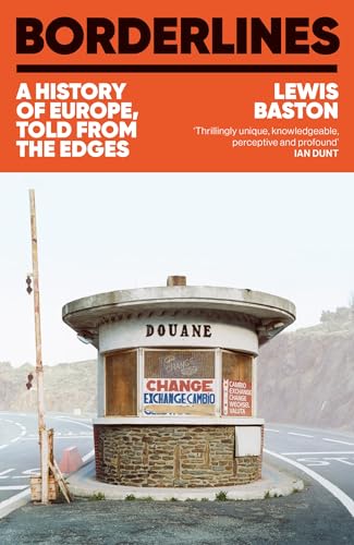 Borderlines: A History of Europe, Told From the Edges