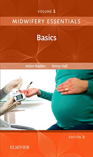 Midwifery Essentials: Basics: Volume 1 (Volume 1) (Midwifery Essentials, Volume 1, Band 1)