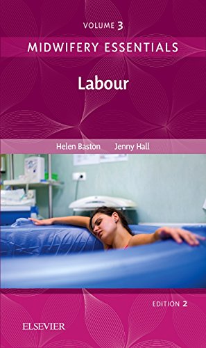 Midwifery Essentials: Labour: Volume 3 (Volume 3) (Midwifery Essentials, Volume 3, Band 3)