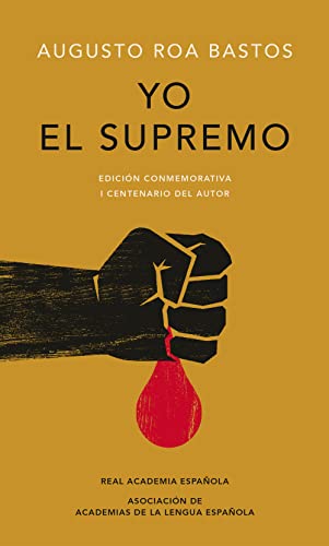Yo el supremo. Edición conmemorativa/ I the Supreme. Commemorative Edition (RAE)