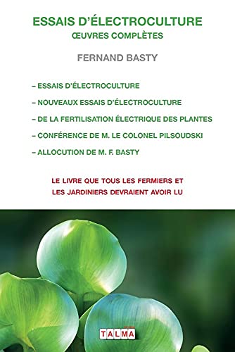 ESSAIS D'ELECTROCULTURE - OEUVRES COMPLETES ESSAIS D'ELECTROCULTURE - OEUVRES COMPLETES von Talma Studios