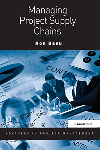 Managing Project Supply Chains (Advances in Project Management)