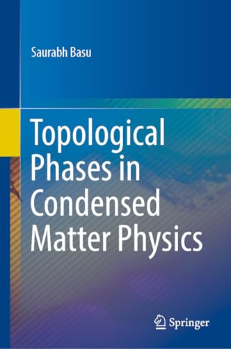 Topological Phases in Condensed Matter Physics Topological Phases in Condensed Matter Physics von Springer