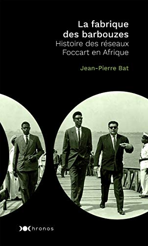 La fabrique des barbouzes: Histoire des réseaux Foccart en Afrique von NOUVEAU MONDE