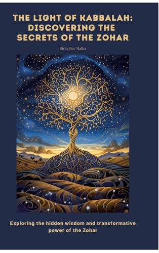 The Light of Kabbalah: Discovering the Secrets of the Zohar: Exploring the hidden wisdom and transformative power of the Zohar von tredition