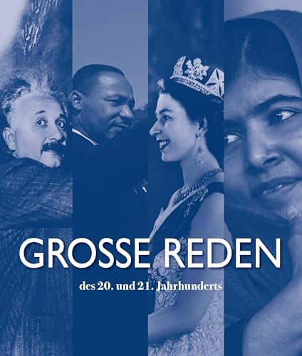 Große Reden des 20. und 21. Jahrhunderts: Von Charles de Gaulle bis Ursula von der Leyen; Bildband mit über 100 Fotografien Große Reden des 20. und 21. Jahrhunderts: Von Charles de Gaulle bis Ursula von der Leyen; Bildband mit über 100 Fotografien