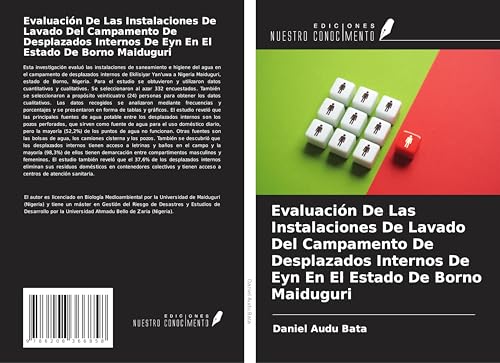 Evaluación De Las Instalaciones De Lavado Del Campamento De Desplazados Internos De Eyn En El Estado De Borno Maiduguri von Ediciones Nuestro Conocimiento
