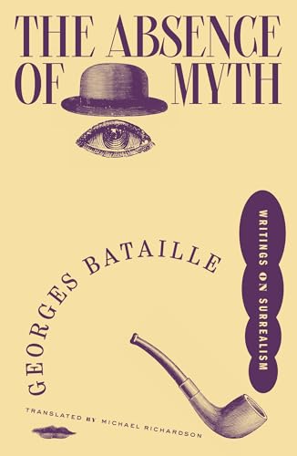 The Absence of Myth: Writings on Surrealism von Verso