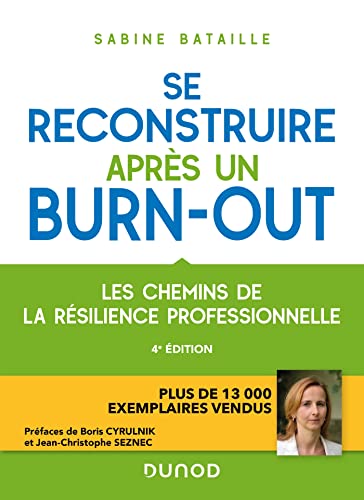 Se reconstruire après un burn-out - 4e éd.: Les chemins de la résilience professionnelle von DUNOD