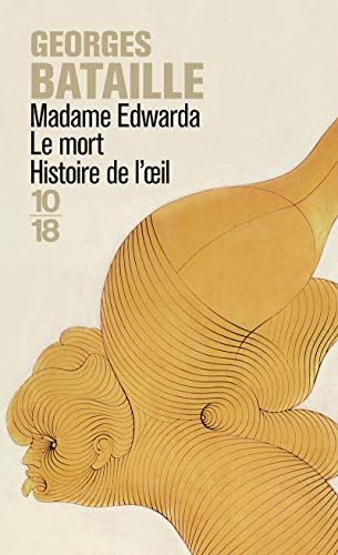 Madame Edwarda - Le mort - Histoire de l'oeil von 10 X 18