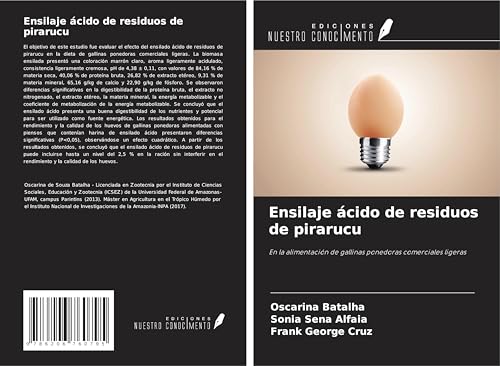 Ensilaje ácido de residuos de pirarucu: En la alimentación de gallinas ponedoras comerciales ligeras von Ediciones Nuestro Conocimiento