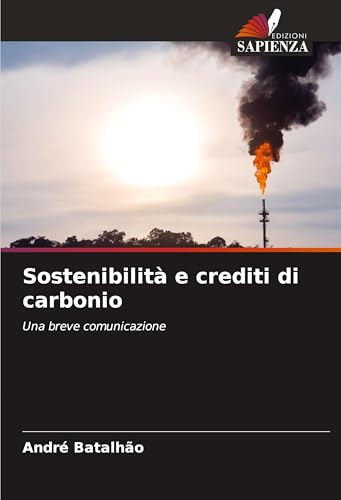 Sostenibilità e crediti di carbonio: Una breve comunicazione von Edizioni Sapienza