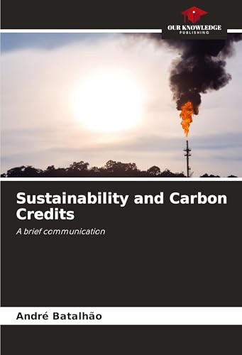 Sustainability and Carbon Credits: A brief communication von Our Knowledge Publishing