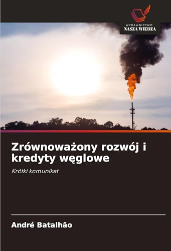 Zrównowa¿ony rozwój i kredyty w¿glowe: Krótki komunikat von Wydawnictwo Nasza Wiedza