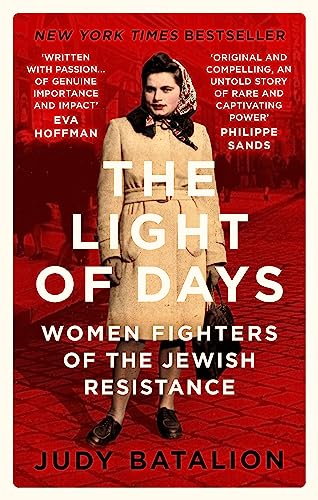 The Light of Days: Women Fighters of the Jewish Resistance A New York Times Bestseller (Language Acts and Worldmaking)