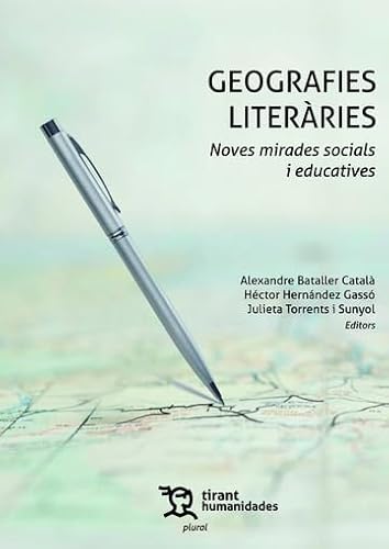 Geografies literàries. Noves mirades socials i educatives (Plural) von Tirant Humanidades