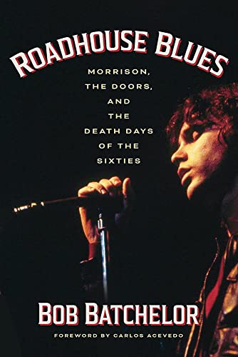 Roadhouse Blues: Morrison, The Doors, and the Death Days of the Sixties von Hamilcar Publications