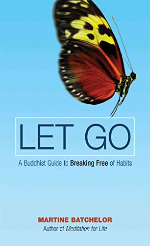 Let Go: A Buddhist Guide to Breaking Free of Habits