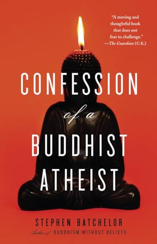 Confession of a Buddhist Atheist