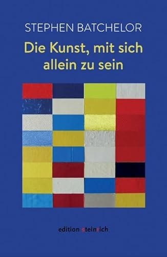 Die Kunst, mit sich allein zu sein von Edition Steinrich