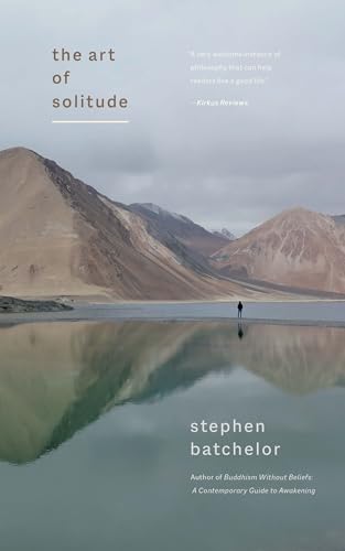 The Art of Solitude: A Meditation on Being Alone With Others in This World von Yale University Press