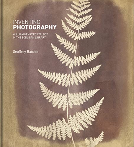 Inventing Photography: William Henry Fox Talbot in the Bodleian Library von Bodleian Library