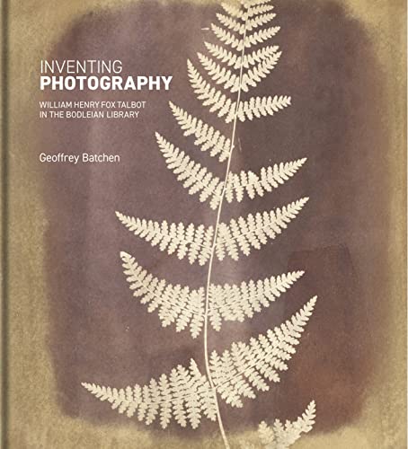 Inventing Photography: William Henry Fox Talbot in the Bodleian Library Inventing Photography: William Henry Fox Talbot in the Bodleian Library