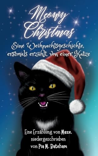 Meowy Christmas: Eine Weihnachtsgeschichte, erstmals erzählt von einer Katze von BoD – Books on Demand
