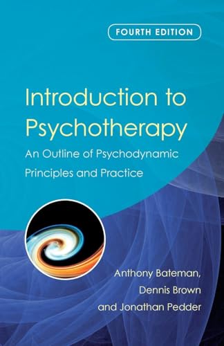 Introduction to Psychotherapy: An Outline of Psychodynamic Principles and Practice, Fourth Edition von Routledge