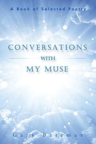 Conversations with My Muse: A Book of Selected Poetry