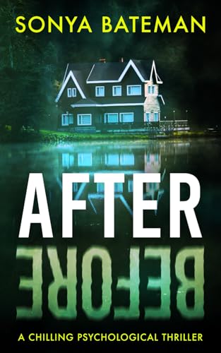 After Before: A chilling psychological thriller (Gripping Psychological Crime Thrillers--Standalone Thrillers) von Independently published