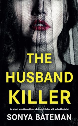 The Husband Killer: An utterly unputdownable psychological thriller with a shocking twist (Unputdownable Psychological Thrillers) von Joffe Books