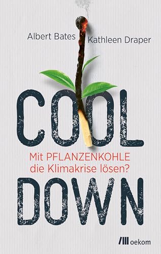 Cool down: Mit Pflanzenkohle die Klimakrise lösen?