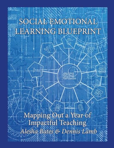 Social Emotional Learning Blueprint: Mapping Out a Year of Impactful Teaching von Lulu.com