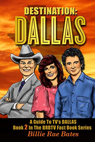 Destination: Dallas: A guide to TV's "Dallas" (Brbtv Fact Book, Band 2) von Booksurge Publishing