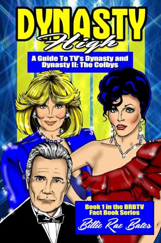 Dynasty High: A guide to TV's Dynasty (Brbtv Fact Book) von Booksurge Publishing