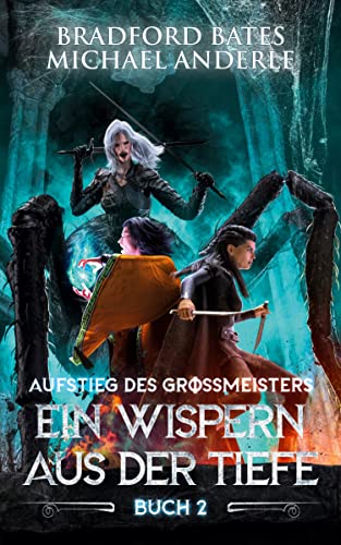 Ein Wispern aus der Tiefe: Ein Fantasy-LitRPG/GameLit-Roman