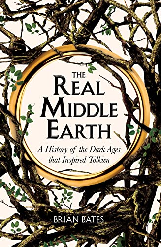 The Real Middle-Earth: A History of the Dark Ages that Inspired Tolkien von Pan