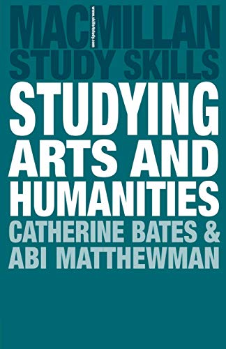 Studying Arts and Humanities (Macmillan Study Skills)