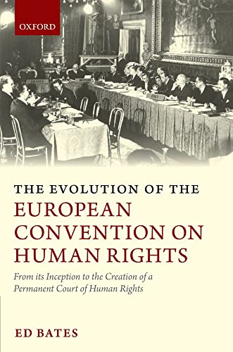 The Evolution of the European Convention on Human Rights: From Its Inception to the Creation of a Permanent Court of Human Rights von Oxford University Press