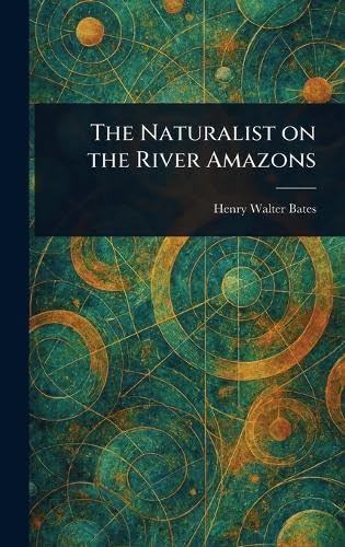 The Naturalist on the River Amazons von Anson Street Press