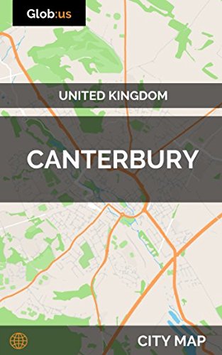 Canterbury, United Kingdom - City Map Canterbury, United Kingdom - City Map