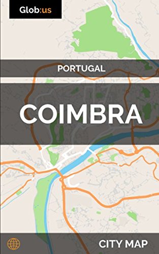 Coimbra, Portugal - City Map Coimbra, Portugal - City Map