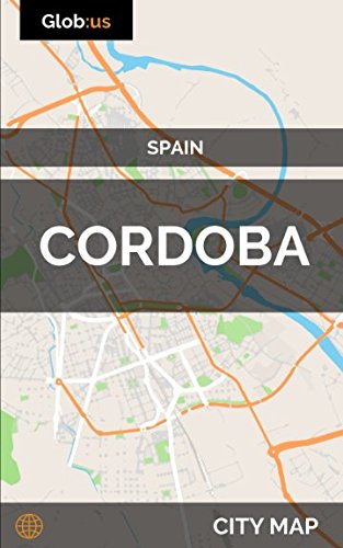 Cordoba, Spain - City Map Cordoba, Spain - City Map