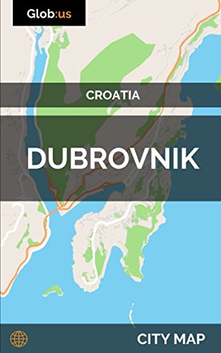 Dubrovnik, Croatia - City Map Dubrovnik, Croatia - City Map