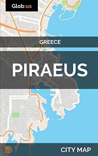 Piraeus, Greece - City Map Piraeus, Greece - City Map