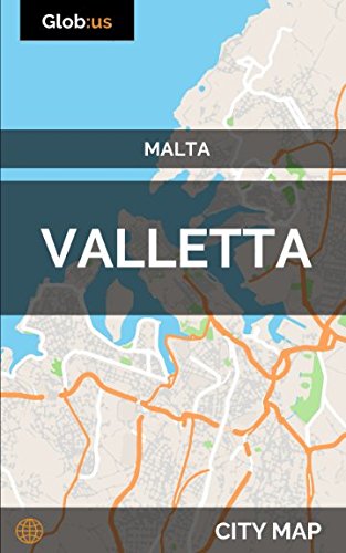 Valletta , Malta - City Map Valletta , Malta - City Map