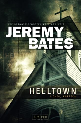 HELLTOWN (Die beängstigendsten Orte der Welt 3): Horrorthriller