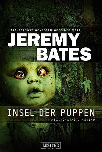 INSEL DER PUPPEN: Horrorthriller (Die beängstigendsten Orte der Welt) von Luzifer Verlag